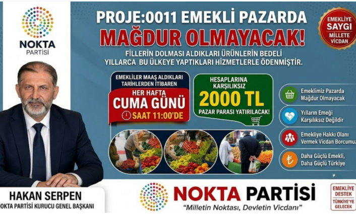 Emekliye Haftalık 2 BİN TL Pazar Desteği Müjdesi! Nokta Partisi'nden "PROJE: 0011" Adımı